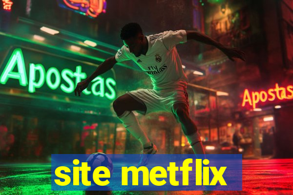 site metflix